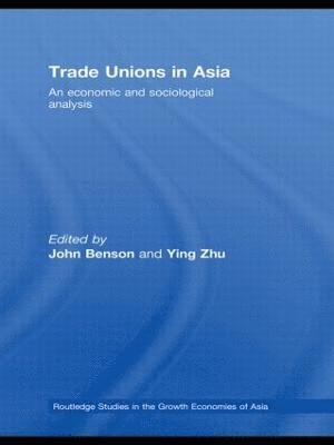 John Benson, Ying Zhu, John (University of South Australia) Benson, Australia) Zhu, Ying (University of Melbourne - Trade Unions in Asia, Häftad