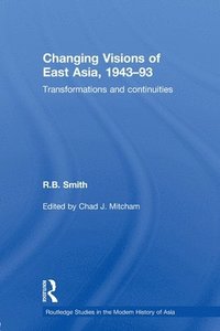 bokomslag Changing Visions of East Asia, 1943-93