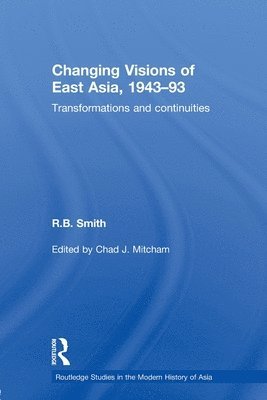 Changing Visions of East Asia, 1943-93
