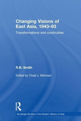 Changing Visions of East Asia, 1943-93 1