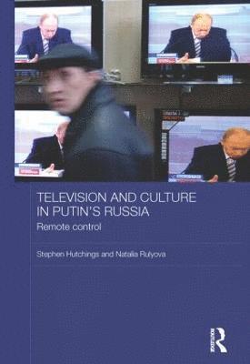 Stephen Hutchings, Natalia Rulyova, UK) Hutchings, Stephen (University of Manchester, UK) Rulyova, Natalia (University of Birmingham - Television and Culture in Putin's Russia, Häftad