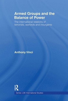 Anthony Vinci - Armed Groups and the Balance of Power, Häftad