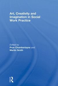 bokomslag Art, Creativity and Imagination in Social Work Practice.