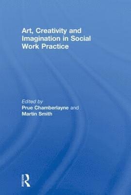 bokomslag Art, Creativity and Imagination in Social Work Practices