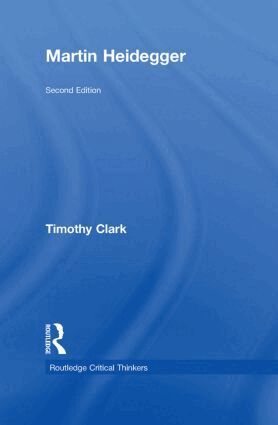 Timothy Clark - Martin Heidegger, Inbunden