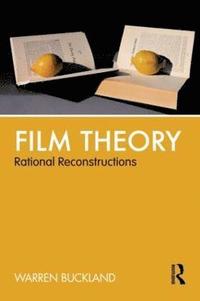 bokomslag Film Theory: Rational Reconstructions