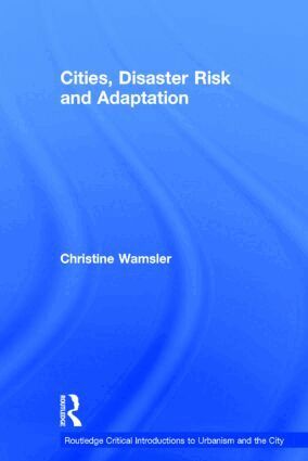 Christine Wamsler - Cities, Disaster Risk and Adaptation, Inbunden
