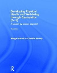 bokomslag Developing Physical Health and Well-being through Gymnastics (7-11)