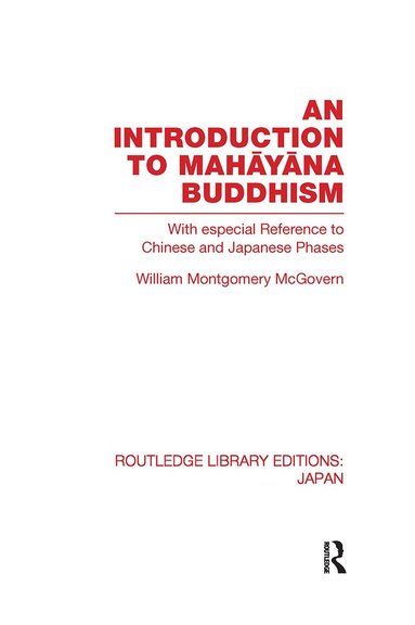 William McGovern Jr. - Introduction to Mahāyāna Buddhism, Inbunden