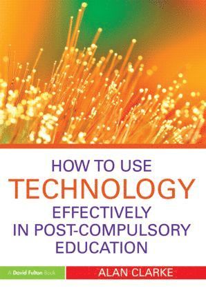 bokomslag How to Use Technology Effectively in Post-Compulsory Education