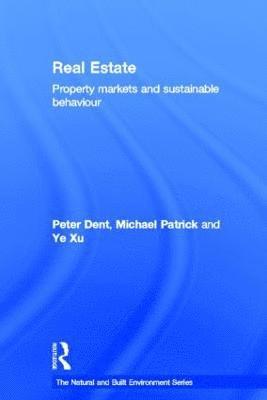 Peter Dent, Michael Patrick, Xu Ye, UK) Dent, Peter (Oxford Brookes University, UK) Patrick, Michael (Oxford Brookes University, UK) Ye, Xu (Oxford Brookes University - Real Estate, Inbunden