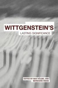 bokomslag Wittgenstein's Lasting Significance
