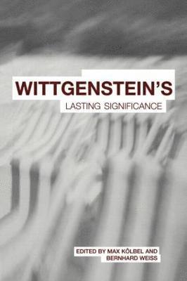 Wittgenstein's Lasting Significance 1