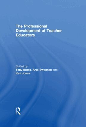 Tony Bates, Anja Swennen, Ken Jones - Professional Development of Teacher Educators, Inbunden