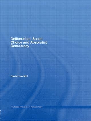 bokomslag Deliberation, Social Choice and Absolutist Democracy