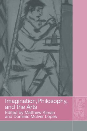 Matthew Kieran, Dominic Lopes - Imagination, Philosophy and the Arts, Häftad