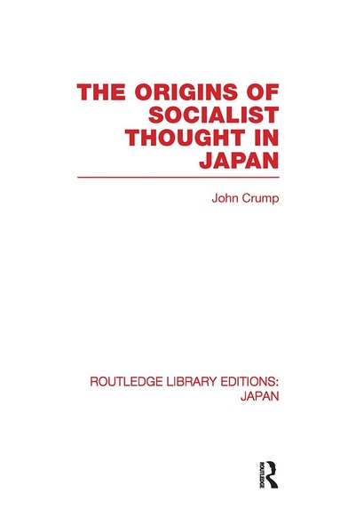 John Crump - Origins of Socialist Thought in Japan, Inbunden