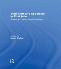 bokomslag Statecraft and Spectacle in East Asia