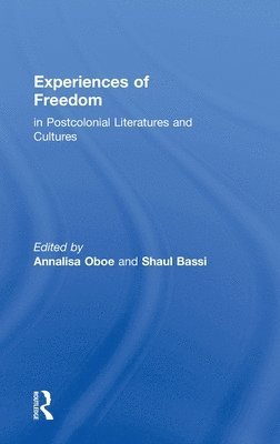 Experiences of Freedom in Postcolonial Literatures and Cultures 1
