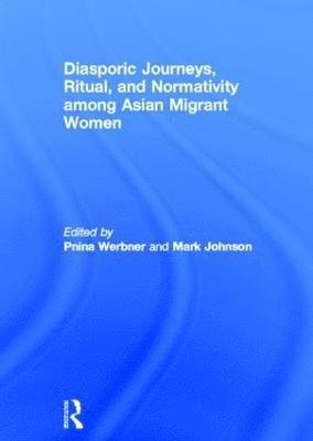 bokomslag Diasporic Journeys, Ritual, and Normativity among Asian Migrant Women