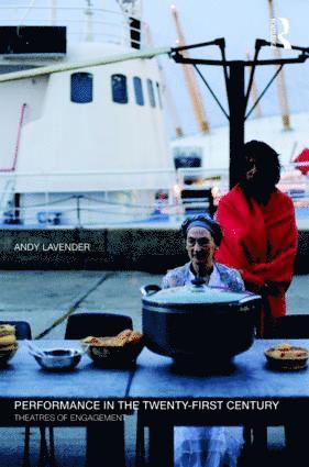 Andy Lavender - Performance in the Twenty-First Century, Häftad