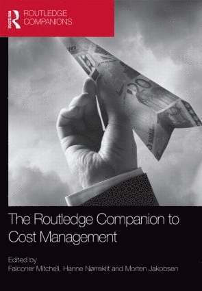 Falconer Mitchell, Hanne Nørreklit, Morten Jakobsen, UK) Mitchell, Falconer (University of Edinburgh, Denmark) Nørreklit, Hanne (Aarhus University, Denmark) Jakobsen, Morten (both at Aarhus University - Routledge Companion to Cost Management, Inbunden