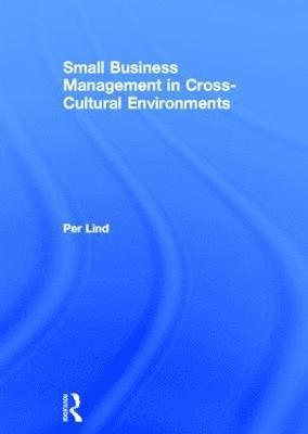 Small Business Management in Cross-Cultural Environments 1