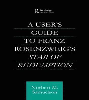 User's Guide to Franz Rosenzweig's Star of Redemption