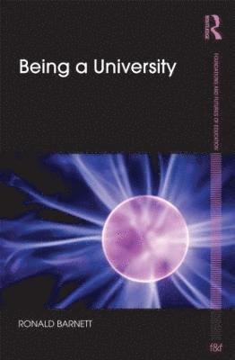 Ronald Barnett, UK) Barnett, Ronald (Institute of Education, University of London - Being a University, Häftad