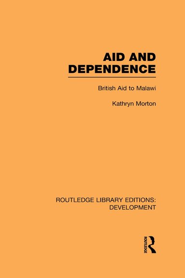 Kathryn Morton - Aid and Dependence, Inbunden