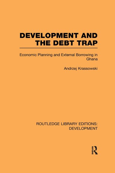Andrzej Krassowski - Development and the Debt Trap, Inbunden