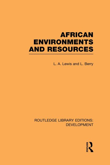 L. A. Lewis, L. Berry - African Environments and Resources, Inbunden