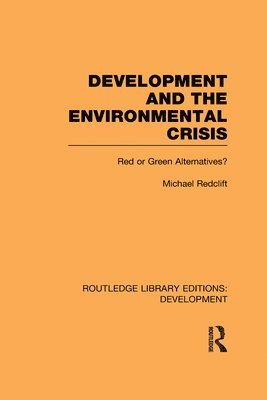 Michael Redclift, UK) Redclift, Michael (King's College London - Development and the Environmental Crisis, Inbunden