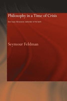 Seymour Feldman - Philosophy in a Time of Crisis, Häftad