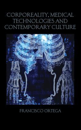 Francisco Ortega - Corporeality, Medical Technologies and Contemporary Culture, Inbunden