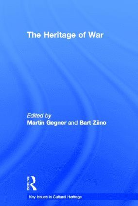 Martin Gegner, Bart Ziino, Germany) Gegner, Martin (Brandenburg University of Technology Cottbus, Australia) Ziino, Bart (Deakin University - Heritage of War, Inbunden