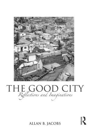 Allan B. Jacobs - Good City, Häftad