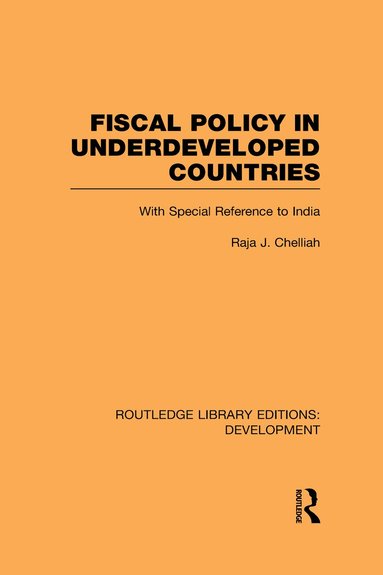 Raja J. Chelliah - Fiscal Policy in Underdeveloped Countries, Inbunden