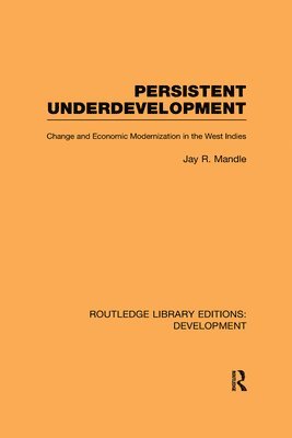 Jay Mandle, USA) Mandle, Jay (Colgate University - Persistent Underdevelopment, Inbunden