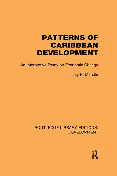 Jay Mandle - Patterns of Caribbean Development, Inbunden
