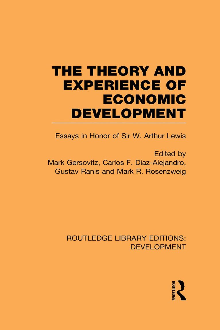 Mark Gersovitz, Carlos F. Diaz-Alejandro, Gustav Ranis, Mark R. Rosenzweig, Gustav (Yale University) Ranis, USA) Rosenzweig, Mark R. (University of California, Berkley - Theory and Experience of Economic Development, Inbunden