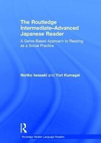 bokomslag The Routledge Intermediate to Advanced Japanese Reader
