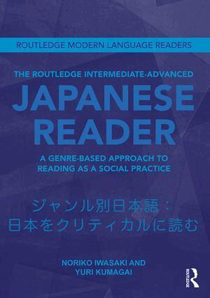 Noriko Iwasaki, Yuri Kumagai - Routledge Intermediate to Advanced Japanese Reader, Häftad