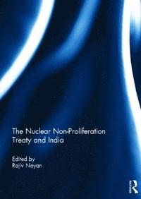 bokomslag The Nuclear Non-Proliferation Treaty and India