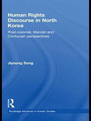S. C. Woodhouse, Jiyoung Song - Human Rights Discourse in North Korea, Inbunden