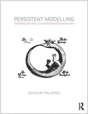 Phil Ayres, Denmark) Ayres, Phil (The Royal Academy of Fine Arts - Persistent Modelling, Häftad