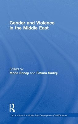 Moha Ennaji, Fatima Sadiqi, Morocco) Ennaji, Moha (Fes University, Morocco) Sadiqi, Fatima (Fes University - Gender and Violence in the Middle East, Inbunden