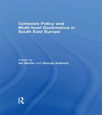 bokomslag Cohesion Policy and Multi-level Governance in South East Europe