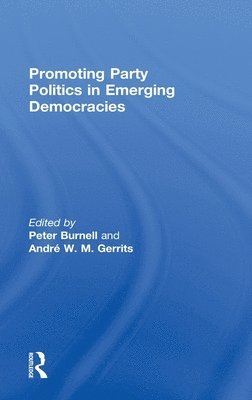 Promoting Party Politics in Emerging Democracies 1
