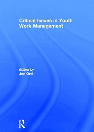 Jon Ord - Critical Issues in Youth Work Management, Inbunden